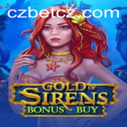 Discover the Thrilling Adventure of GoldofSirensBonusBuy with CZBet